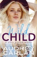 Kniha: Wild Child (Audrey Carlan). , 2020