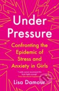 Kniha: Under Pressure (Damour Lisa). Atlantic Books, 2020