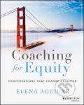 Kniha: Coaching for Equity (Elena Aguilar). Jossey Bass, 2020