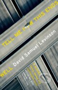 Kniha: Tell Me How This Ends Well (David Samuel Levinson). Corsair, 2018