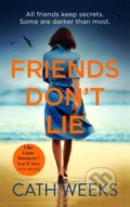 Kniha: Friends Don't Lie (Cath Weeks). Piatkus, 2020