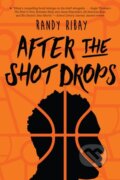 Kniha: After the Shot Drops (Randy Ribay). Clarion Books, 2020