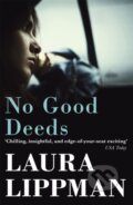 Kniha: No Good Deeds (Laura Lippman). Orion, 2020