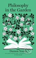 Kniha: Philosophy in the Garden (Damon Young). Scribe Publications, 2019