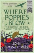 Kniha: Where Poppies Blow (John Lewis-Stempel). Weidenfeld and Nicolson, 2017