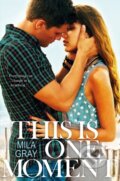 Kniha: This Is One Moment (Mila Gray). Pan Books, 2018