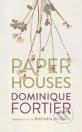 Kniha: Paper Houses (Dominique Fortier). Coach House Books, 2019