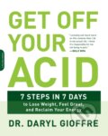 Kniha: Get Off Your Acid (Dr. Daryl Gioffre). , 2018