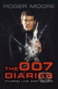 Kniha: The 007 Diaries (Sir Roger a KBE. Moore). The History Press, 2018