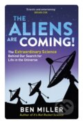 Kniha: The Aliens Are Coming! (Ben Miller). Sphere, 2017