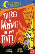 Kniha: There's a Werewolf In My Tent! (Pamela Butchart). Nosy Crow, 2017