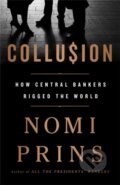 Kniha: Collusion (Nomi Prins). Bold Type Books, 2019