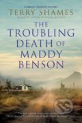 Kniha: The Troubling Death of Maddy Benson (Terry Shames). Severn House, 2025