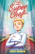 Kniha: The Last Super Chef (Chris Negron). HarperCollins, 2021