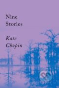 Kniha: Nine Stories (Kate Chopin). Counterpoint, 2022
