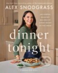 Kniha: Dinner Tonight (Alex Snodgrass). , 2024
