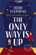 Kniha: The Only Way Is Up (Heidi Stephens). Headline Book, 2022