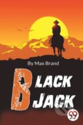 Kniha: Black Jack (Max Brand). Double 9 Books LLP, 2023