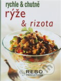 Kniha: Rýže a rizota - rychle & chutně (Rebo). Rebo, 2007