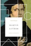 Kniha: Martin Luther (Herman Selderhuis). Crossway Books, 2017