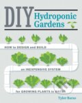 Kniha: DIY Hydroponic Gardens (Tyler Baras). Cool Springs, 2018