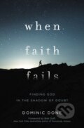 Kniha: When Faith Fails (Dominic Done). Thomas Nelson Publishers, 2019