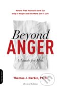 Kniha: Beyond Anger: A Guide for Men (Revised) (Thomas J. a PhD Harbin). Da Capo, 2018