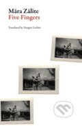 Kniha: Five Fingers (Mara Zalite). Dalkey Archive Press, 2017