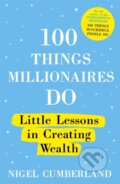 Kniha: 100 Things Millionaires Do (Nigel Cumberland). , 2019