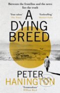 Kniha: A Dying Breed (Peter Hanington). Two Roads, 2017