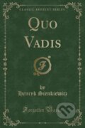 Kniha: Quo Vadis (Henryk Sienkiewicz). Forgotten Books, 2018