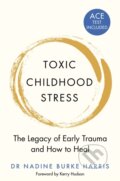 Kniha: Toxic Childhood Stress (Dr Nadine Burke Harris). Bluebird, 2020