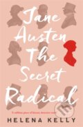Kniha: Jane Austen, the Secret Radical (Helena Kelly). Icon Books, 2017