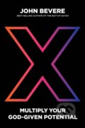 Kniha: X: Multiply Your God-Given Potential (John Bevere). , 2020