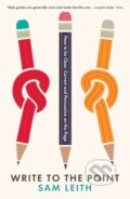 Kniha: Write to the Point (Sam Leith). Profile Books, 2018