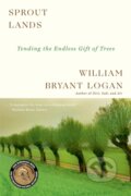 Kniha: Sprout Lands (William Bryant Logan). WW Norton & Co, 2020