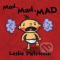 Kniha: Mad, Mad, MAD (Leslie Patricelli). Walker books, 2020