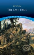 Kniha: The Last Trail (Zane Grey). Dover Publications, 2018