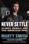 Kniha: Never Settle (Marty Smith). Twelve, 2020