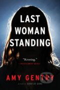 Kniha: Last Woman Standing (Amy Gentry). , 2019