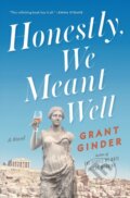 Kniha: Honestly, We Meant Well (Grant Ginder). Flatiron Books, 2019
