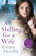 Kniha: A Shilling for a Wife (Emma Hornby). Corgi Books, 2017