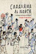 Kniha: Caravana al Norte (Jorge Argueta). , 2019
