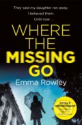 Kniha: Where the Missing Go (Emma Rowley). Orion, 2018