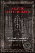 Kniha: Slavic Witchcraft (Natasha Helvin). Destiny Books, 2019