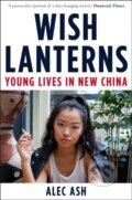 Kniha: Wish Lanterns (Alec Ash). Picador, 2017