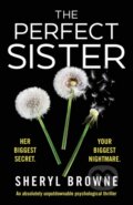 Kniha: The Perfect Sister (Sheryl Browne). Bookouture, 2020