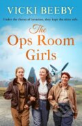 Kniha: The Ops Room Girls (Vicki Beeby). Canelo, 2020