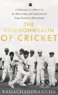 Kniha: The Commonwealth of Cricket (Ramachandra Guha). Fourth Estate, 2020