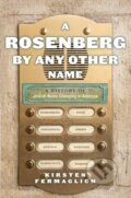 Kniha: A Rosenberg by Any Other Name (Kirsten Fermaglich). New York University Press, 2018